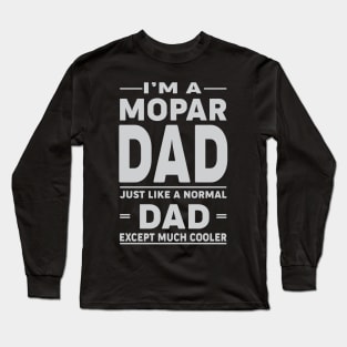 I am a Mopar Dad Long Sleeve T-Shirt